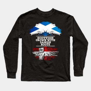 Scottish Grown With Danish Roots - Gift for Danish With Roots From Denmark Long Sleeve T-Shirt